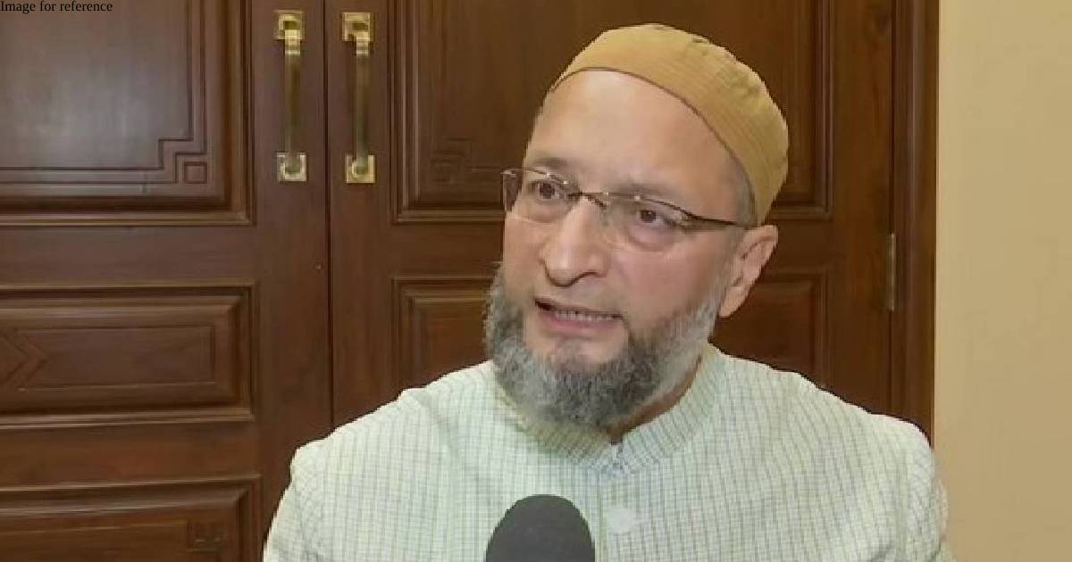 AIMIM Chief Owaisi asks for a special parliamentary session to discuss China border situation